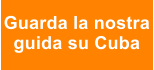 Guarda la nostra guida su Cuba